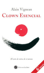 Clown essentiel, l’art de rire de soi-même