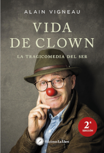 La vie de clown. Tragicomédie de l’être.