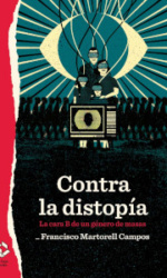 Contre la dystopie. La face B d’un genre de masse.