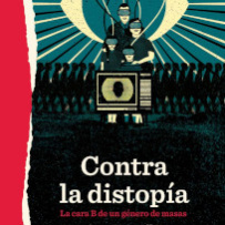 Contre la dystopie. La face B d’un genre de masse.