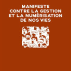 A Manifesto Against the Growing Management and Digitalisation of our Lives
