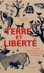 Land And Freedom. A quest for autonomy versus the fantasy of liberation